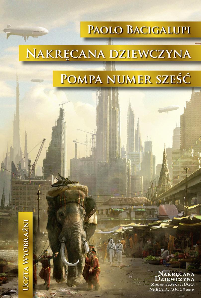 paolo bacigalupi science fiction book nakręcana dziewczyna pompa numer sześć