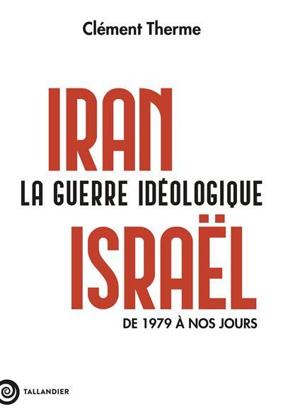 clément therme book iran-israel ideological war 1979 to present