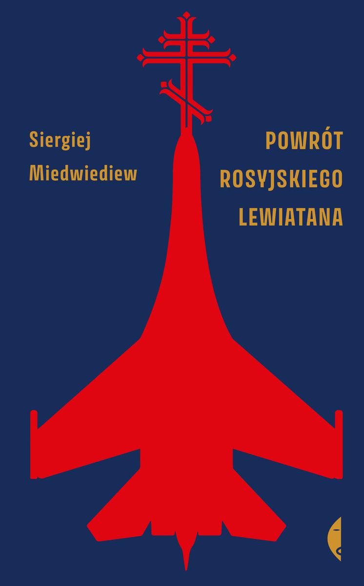 sergei medvedev reportage powrot rosyjskiego lewiatana