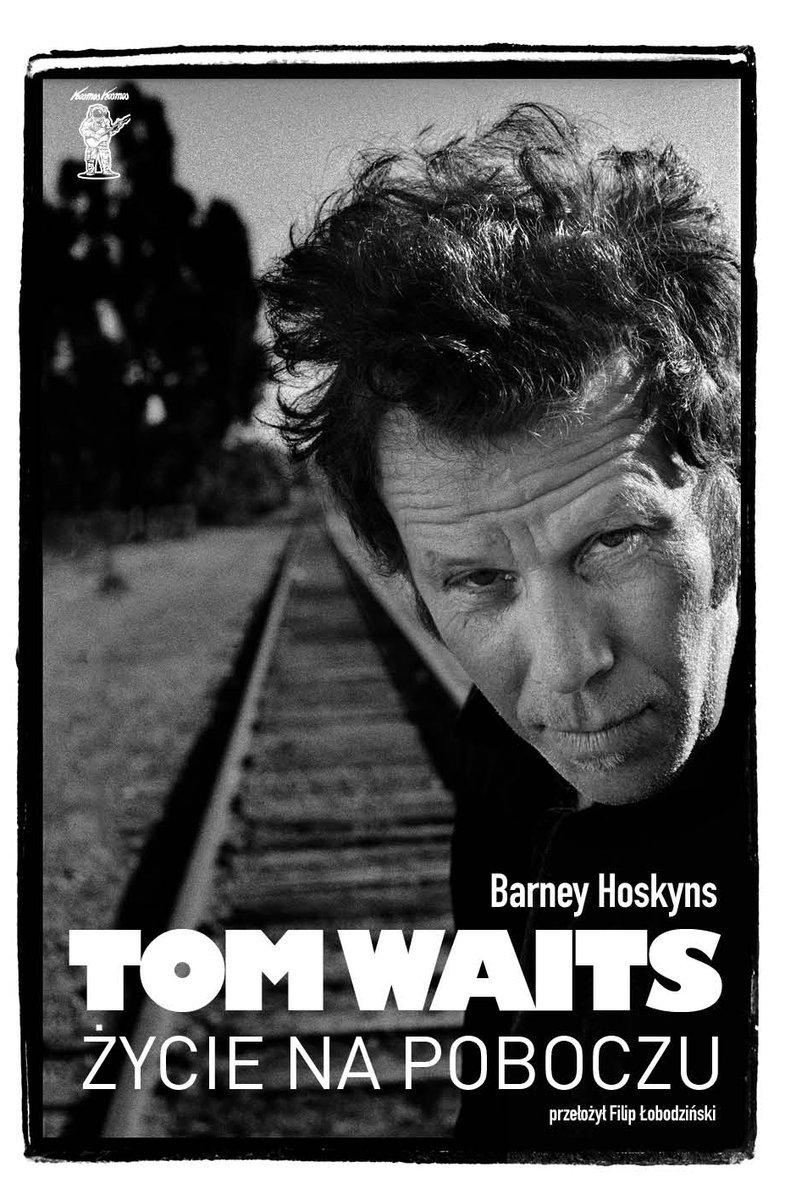 tom waits biography zycie na poboczu