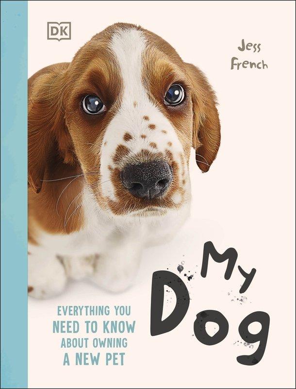 my dog book everything you need to know about owning a new pet